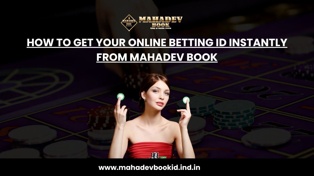 How-to-Get-Your-Online-Betting-ID-Instantly-from-Mahadev-Book