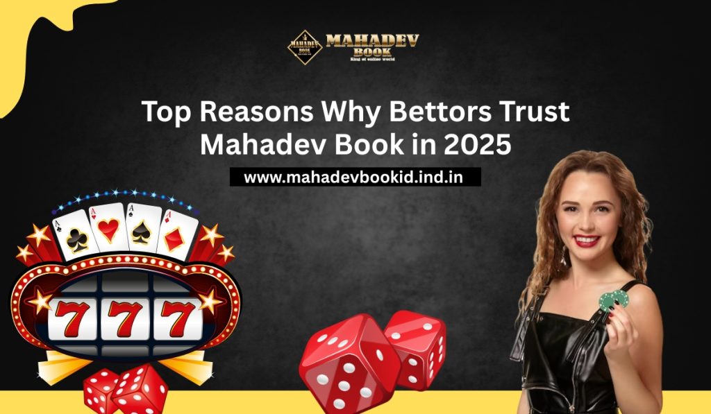 Explore the top reasons users rely on Mahadev Book in 2025. Fast Mahadev Book Login, secure Mahadev ID setup