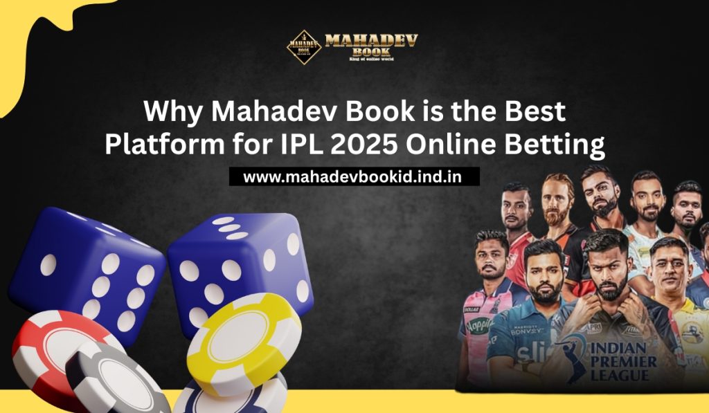 Why-Mahadev-Book-is-the-Best-Platform-for-IPL-2025-Online-Betting