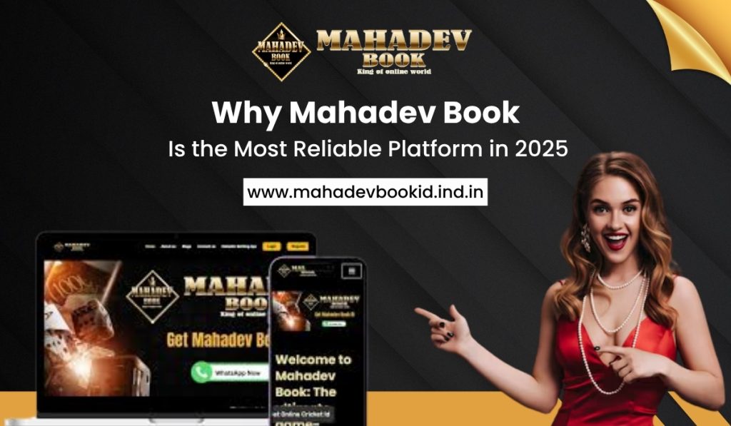 Mahadev Book – Most Reliable Platform in 2025