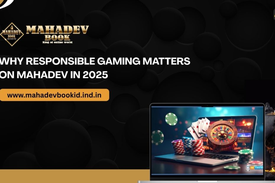 Discover why responsible gaming is essential on Mahadev Book in 2025. Learn how Mahadev Book ID.